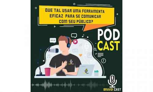 Criação de Podcasts - Bravo! Comunicação Integrada
